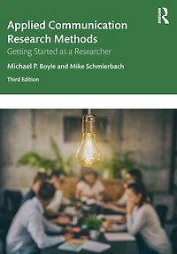 Applied Communication Research Methods: Getting Started as a Researcher