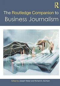 The Routledge Companion to Business Journalism