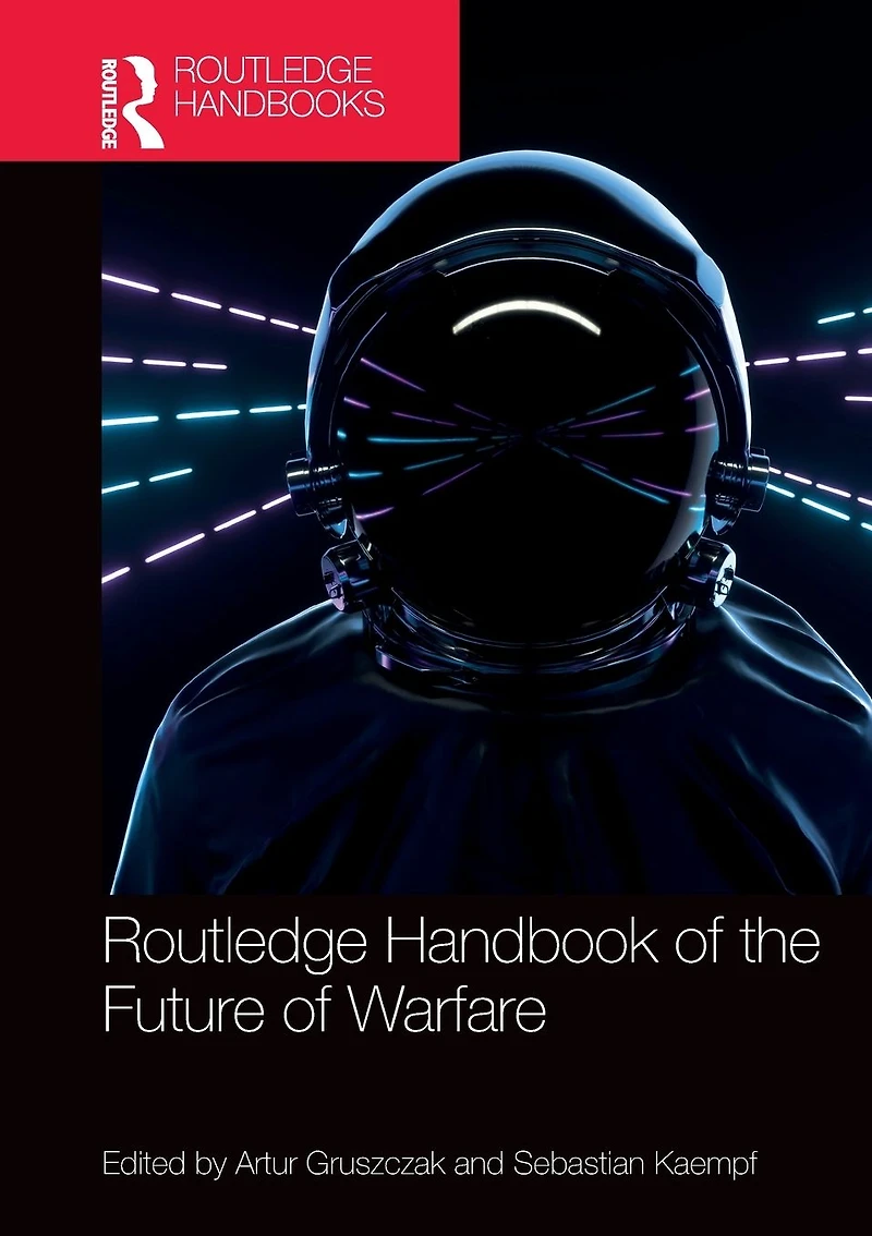 Routledge Handbook of the Future Warfare