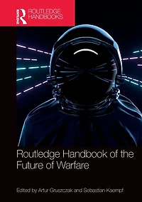 Routledge Handbook of the Future Warfare