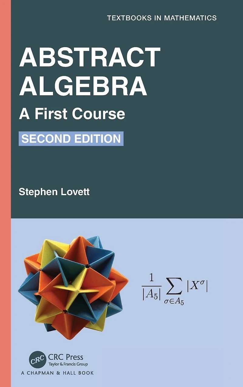 Abstract Algebra: A First Course