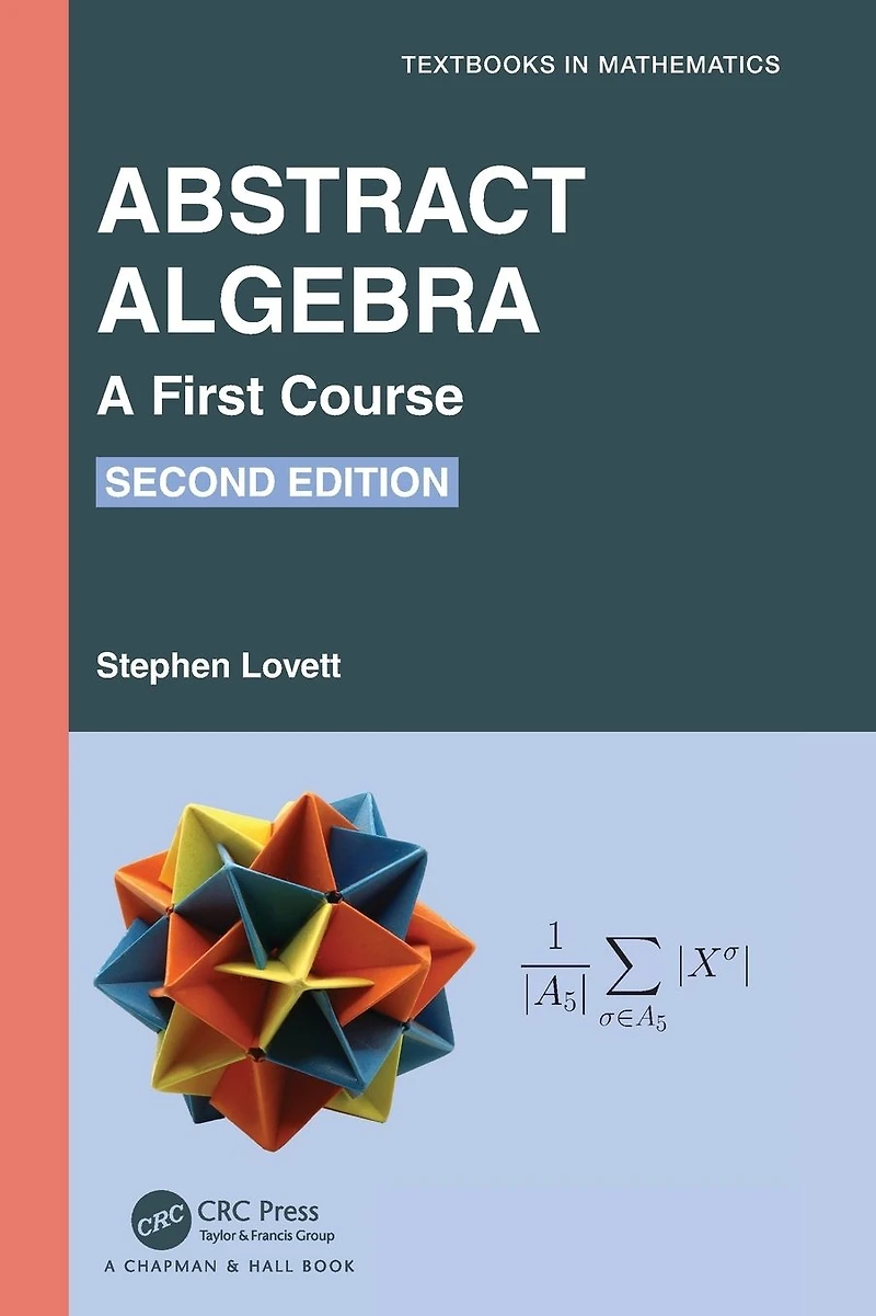 Abstract Algebra: A First Course