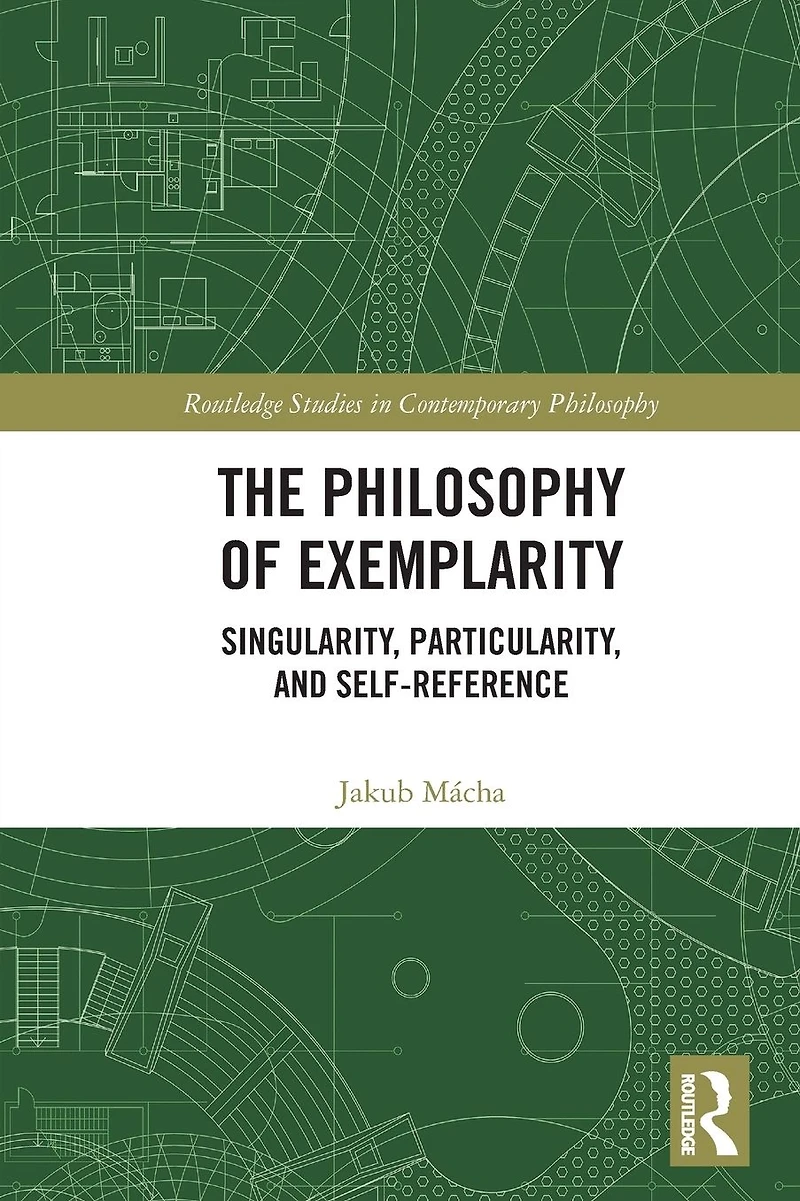 The Philosophy of Exemplarity: Singularity, Particularity, and Self-Reference