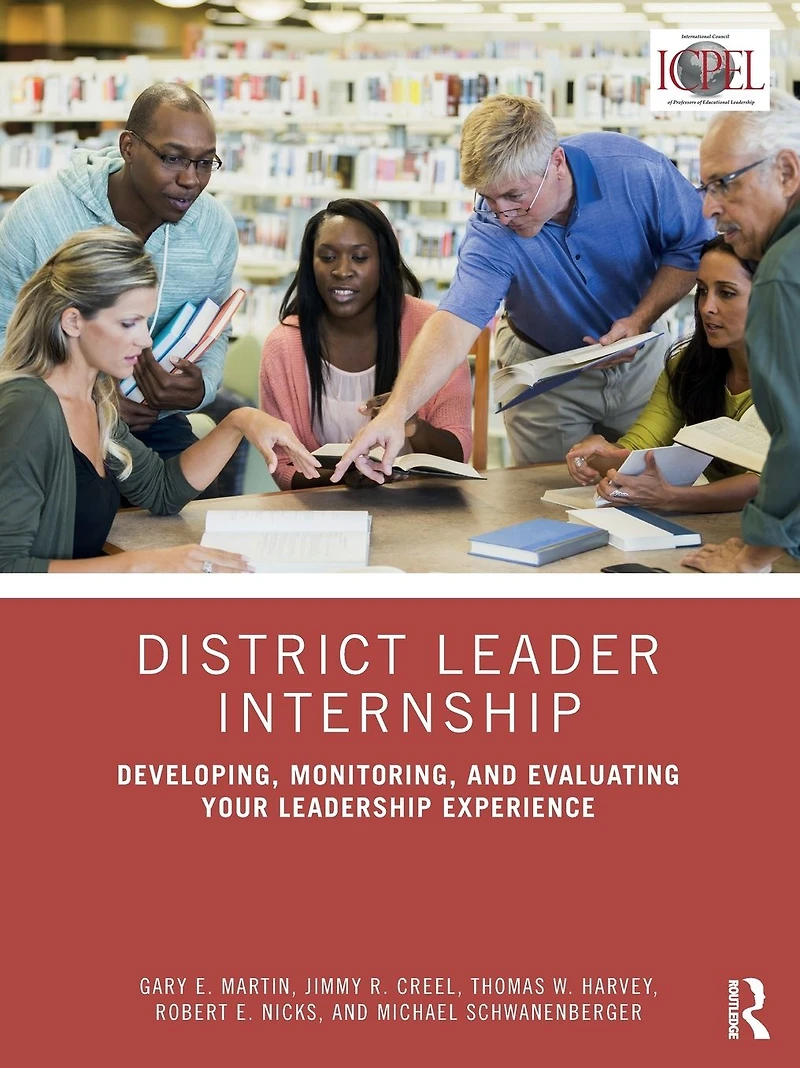 District Leader Internship: Developing, Monitoring, and Evaluating Your Leadership Experience