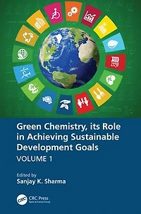 Green Chemistry, its Role Achieving Sustainable Development Goals, Volume1