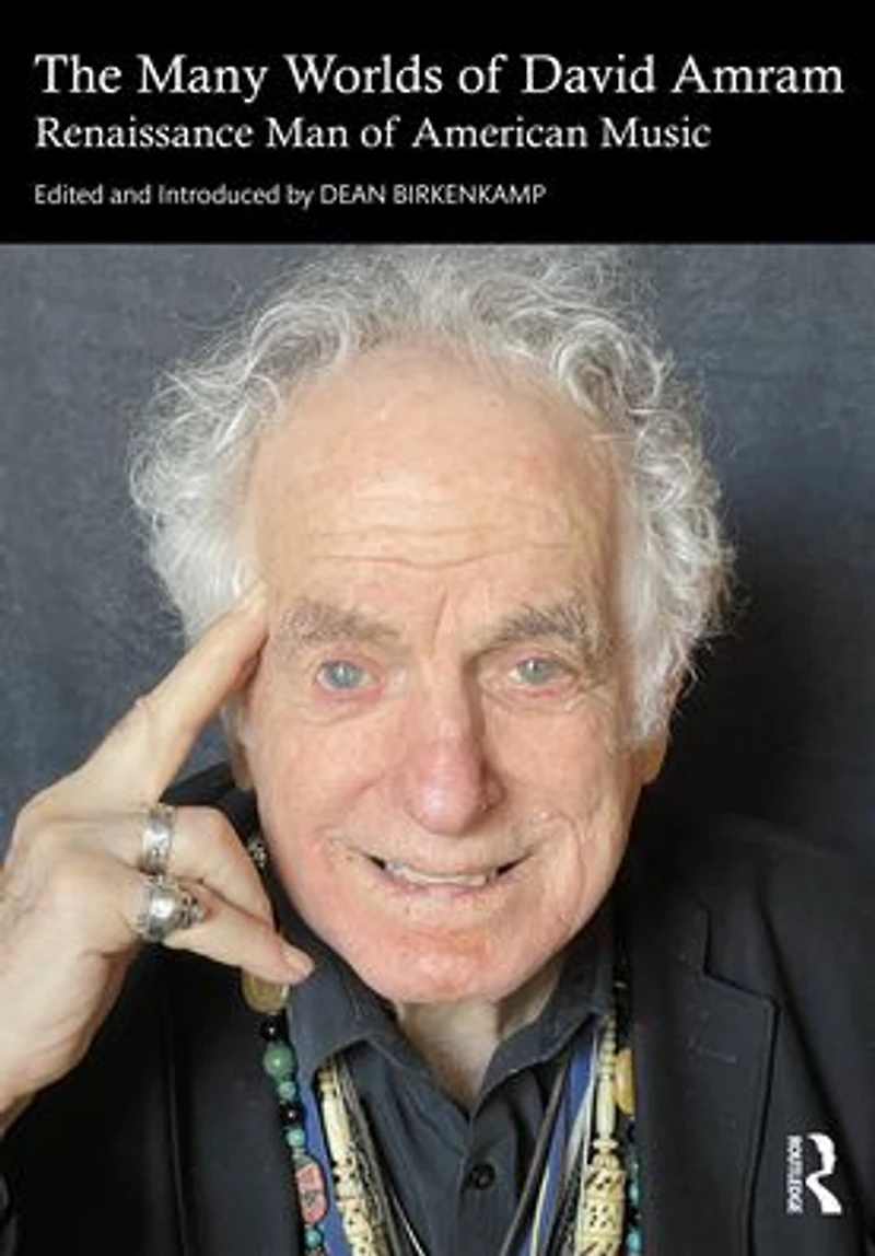 The Many Worlds of David Amram: Renaissance Man American Music
