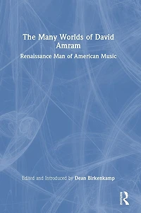 The Many Worlds of David Amram: Renaissance Man American Music