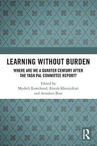 Learning without Burden: Where are We a Quarter Century after the Yash Pal Committee Report