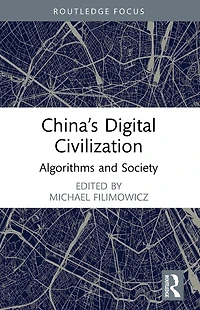 China's Digital Civilization: Algorithms and Society