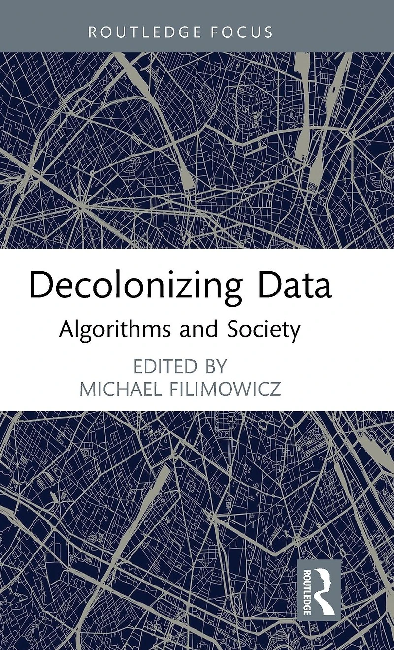 Decolonizing Data: Algorithms and Society