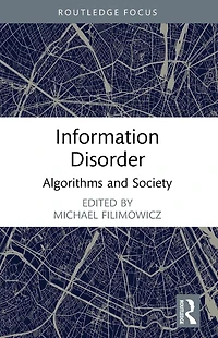 Information Disorder: Algorithms and Society