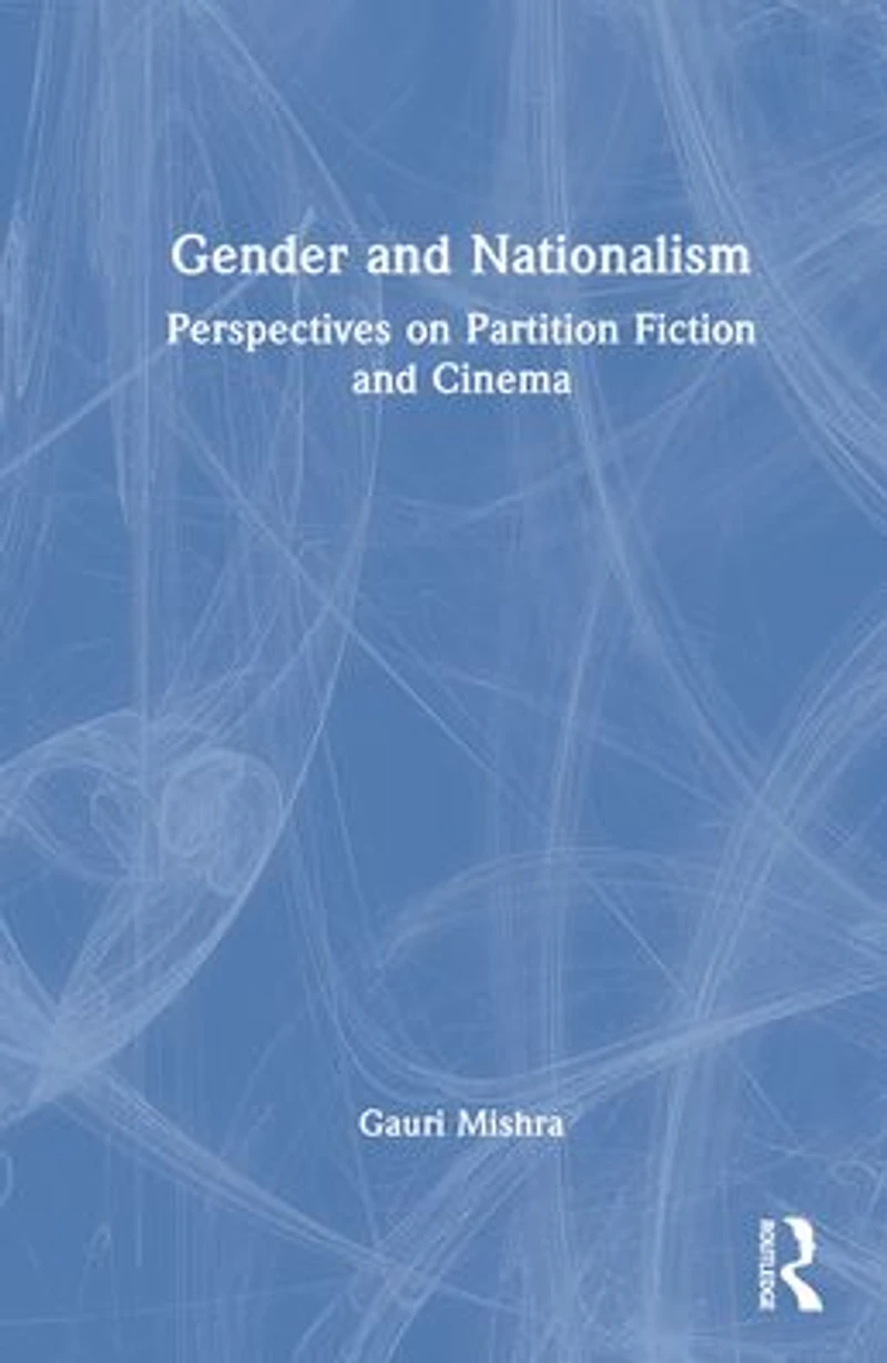 Gender and Nationalism: Perspectives on Partition Fiction Cinema