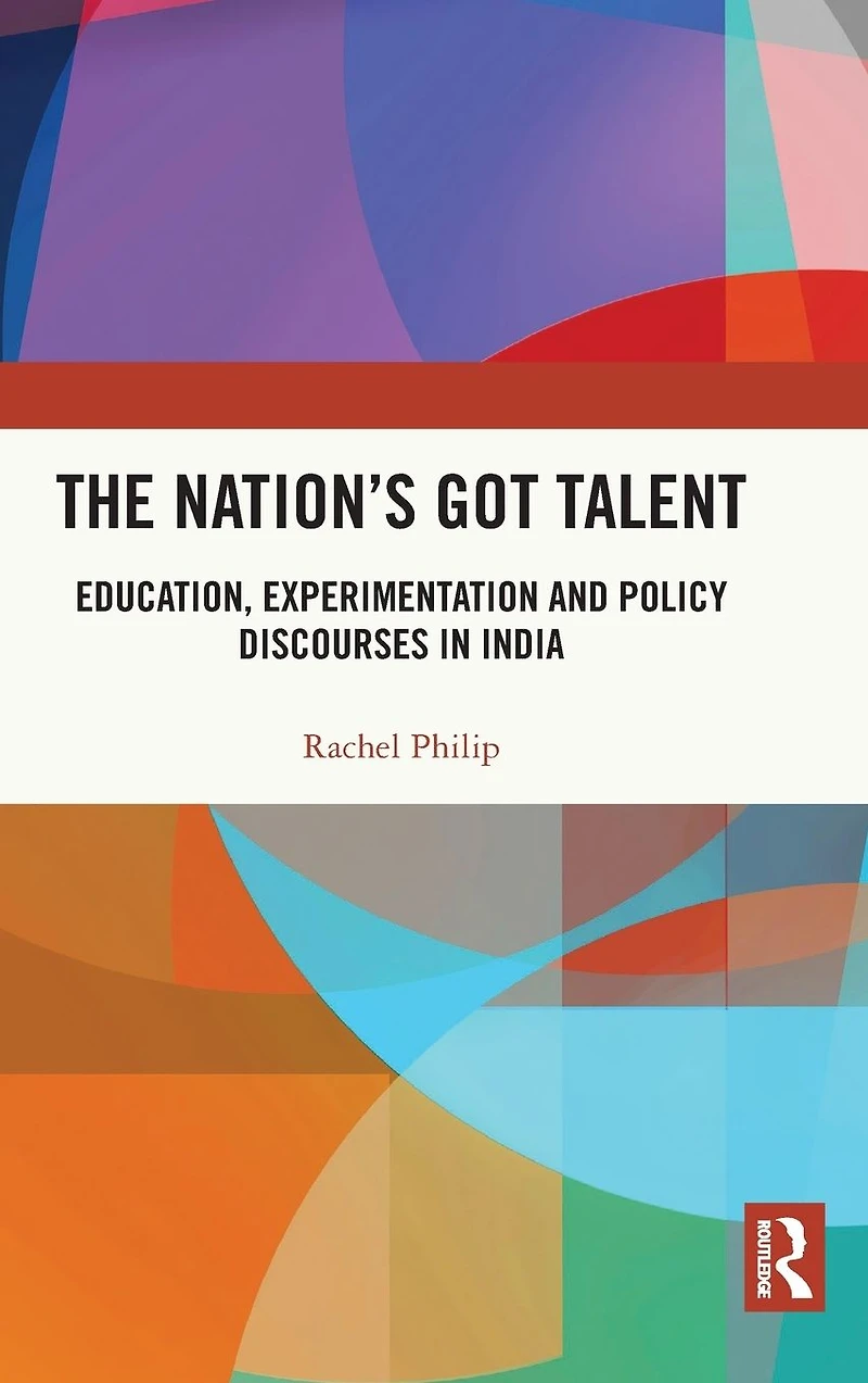 The Nation's Got Talent: Education, Experimentation and Policy Discourses India