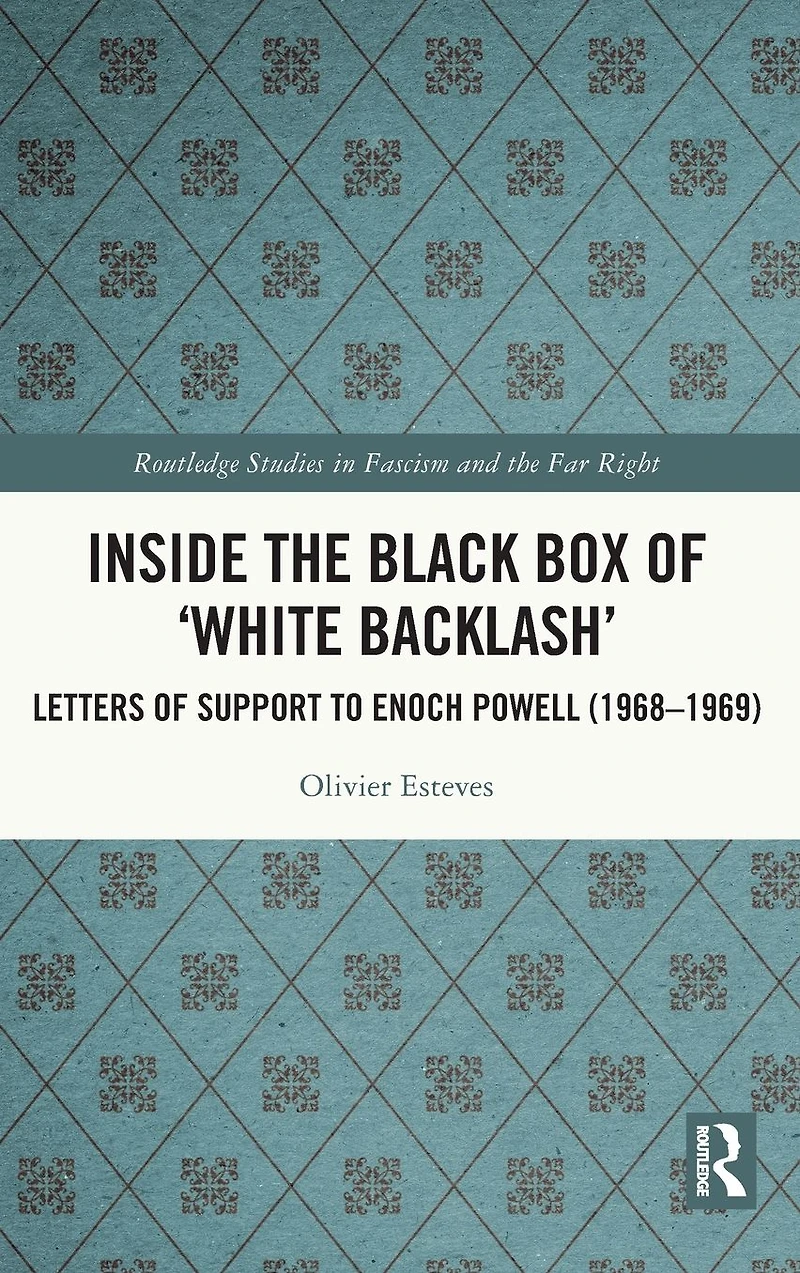 Inside the Black Box of 'White Backlash': Letters Support to Enoch Powell (1968-1969)