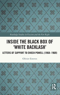 Inside the Black Box of 'White Backlash': Letters Support to Enoch Powell (1968-1969)