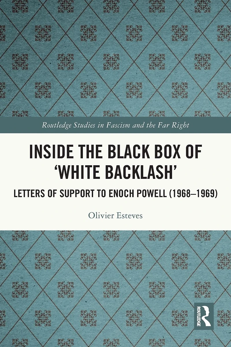 Inside the Black Box of 'White Backlash': Letters Support to Enoch Powell (1968-1969)