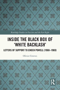 Inside the Black Box of 'White Backlash': Letters Support to Enoch Powell (1968-1969)