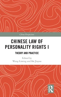 Chinese Law of Personality Rights I: Theory and Practice