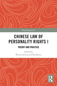 Chinese Law of Personality Rights I: Theory and Practice