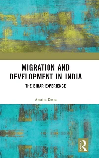 Migration and Development India: The Bihar Experience
