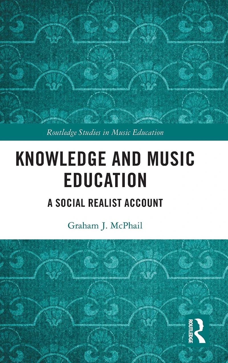 Knowledge and Music Education: A Social Realist Account