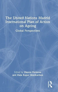 The United Nations Madrid International Plan of Action on Ageing: Global Perspectives