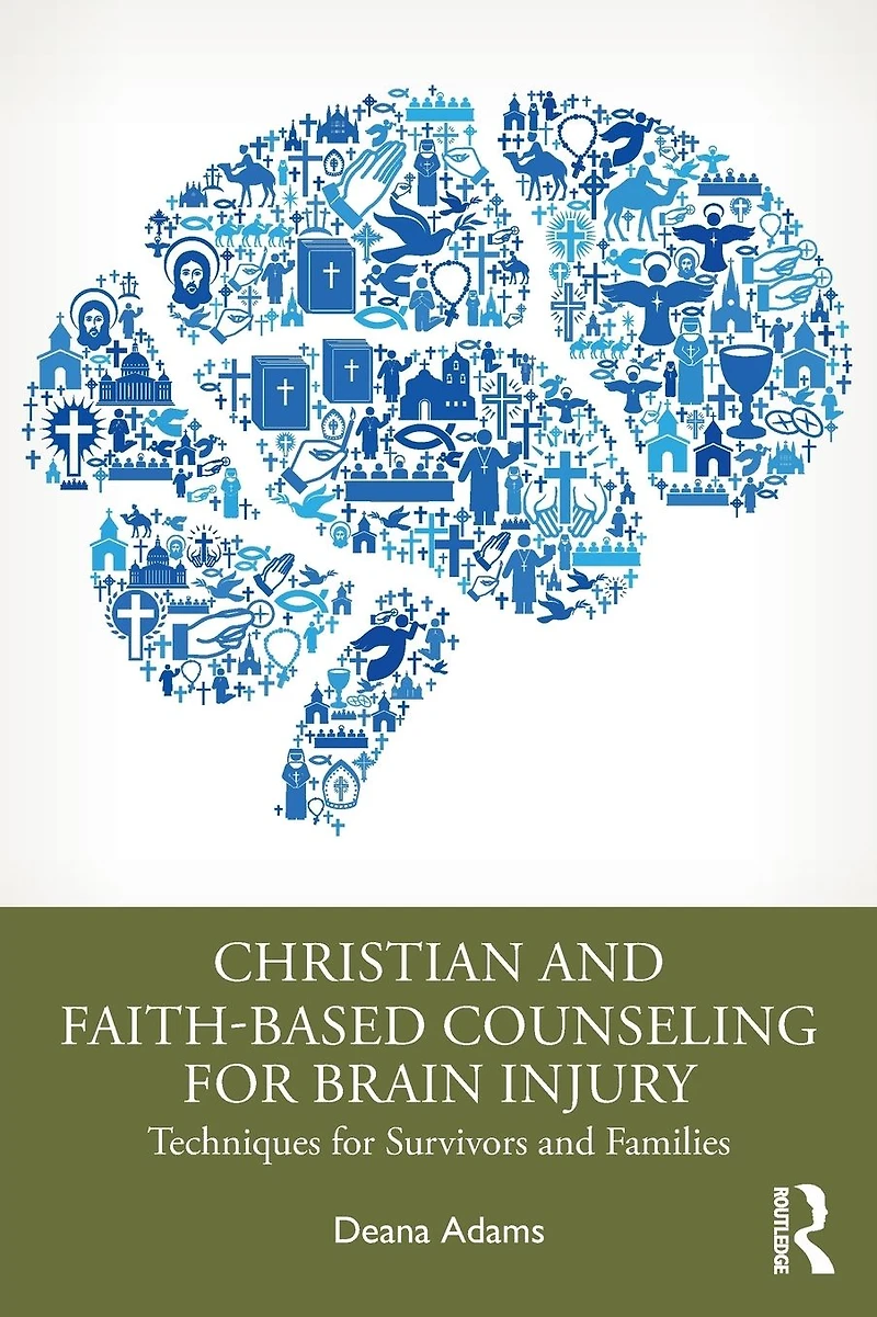 Christian and Faith-based Counseling for Brain Injury: Techniques Survivors Families