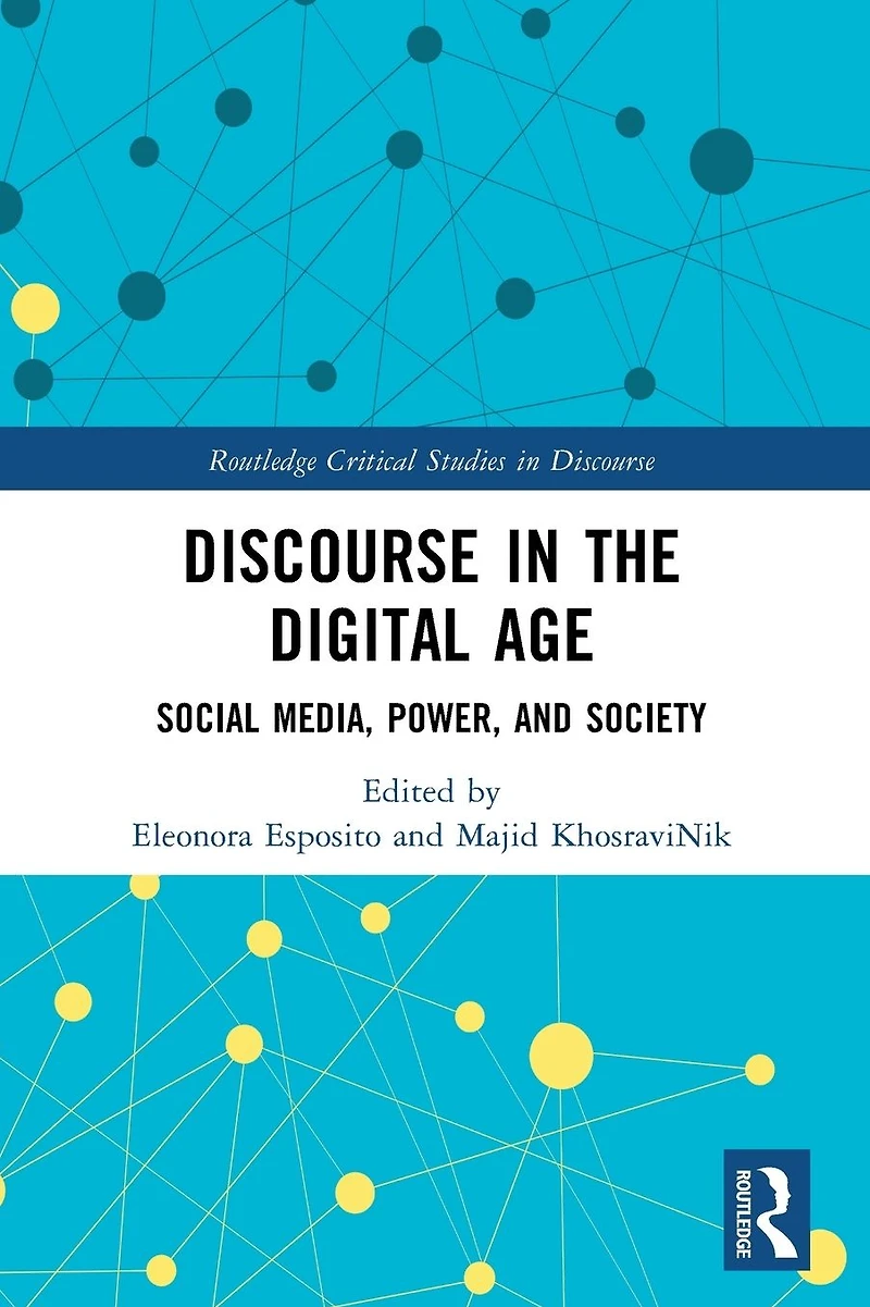 Discourse the Digital Age: Social Media, Power, and Society