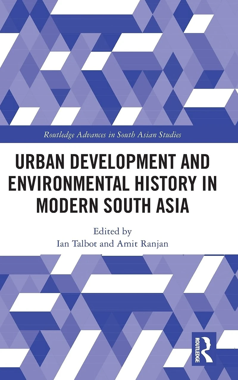 Urban Development and Environmental History Modern South Asia