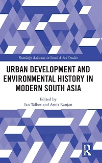 Urban Development and Environmental History Modern South Asia