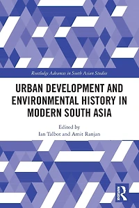 Urban Development and Environmental History Modern South Asia