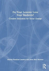 Do Your Lessons Love Students?: Creative Education for Social Change