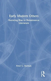 Early Modern Others: Resisting Bias Renaissance Literature