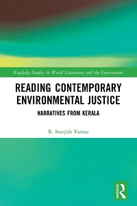 Reading Contemporary Environmental Justice: Narratives from Kerala