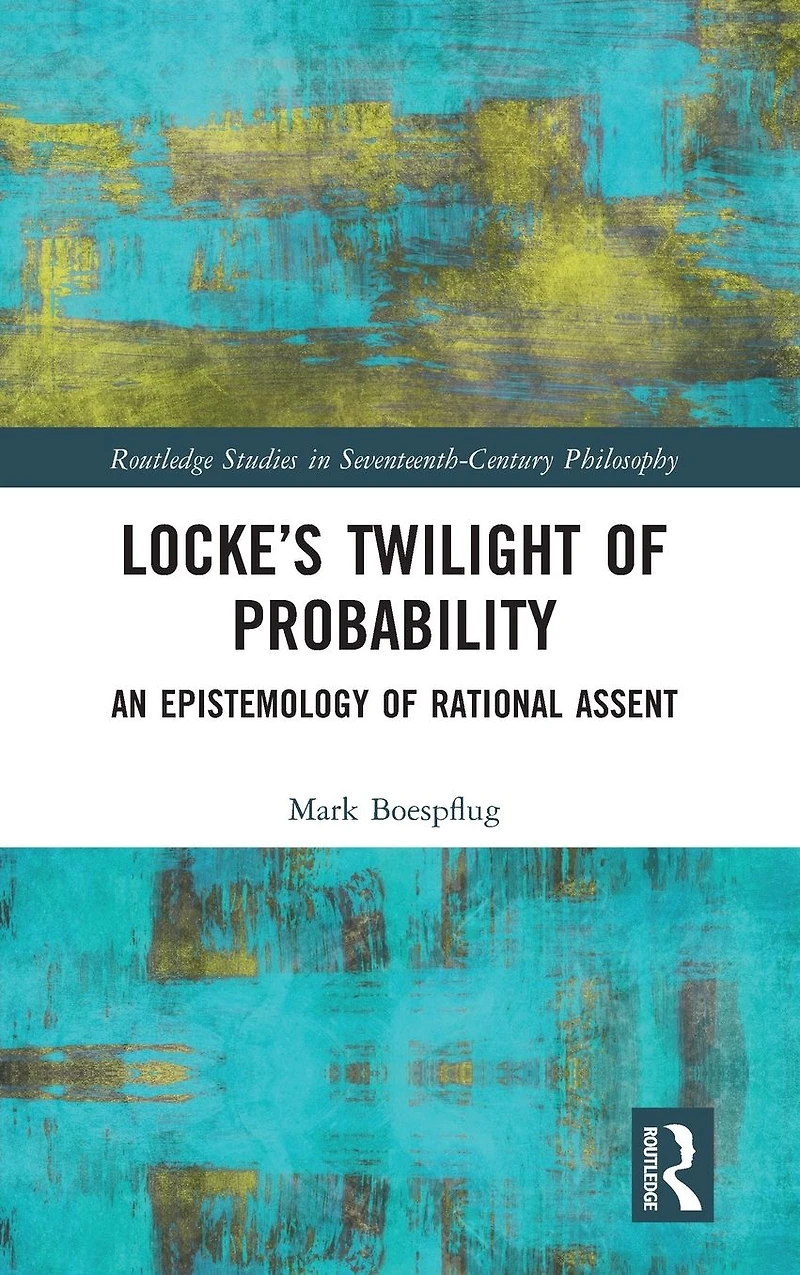 Locke's Twilight of Probability: An Epistemology Rational Assent