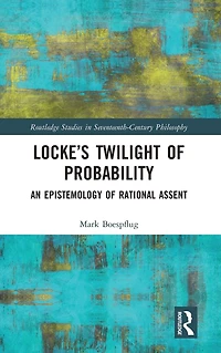 Locke's Twilight of Probability: An Epistemology Rational Assent