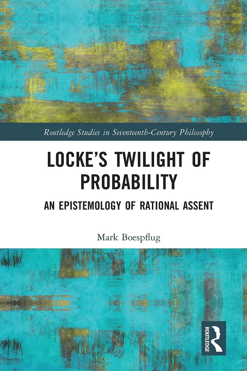 Locke's Twilight of Probability: An Epistemology Rational Assent