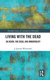Living with the Dead: On Death, Dead, and Immortality