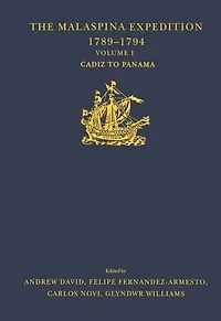 The Malaspina Expedition 1789-1794: Journal of the Voyage by Alejandro Malaspina. Volume I: Cádiz to Panamá