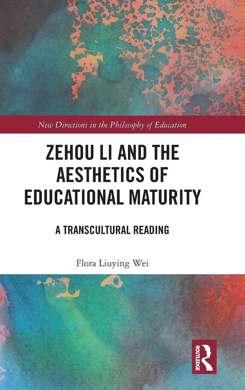 Zehou Li and the Aesthetics of Educational Maturity: A Transcultural Reading