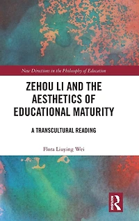 Zehou Li and the Aesthetics of Educational Maturity: A Transcultural Reading