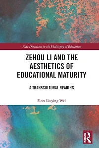Zehou Li and the Aesthetics of Educational Maturity: A Transcultural Reading