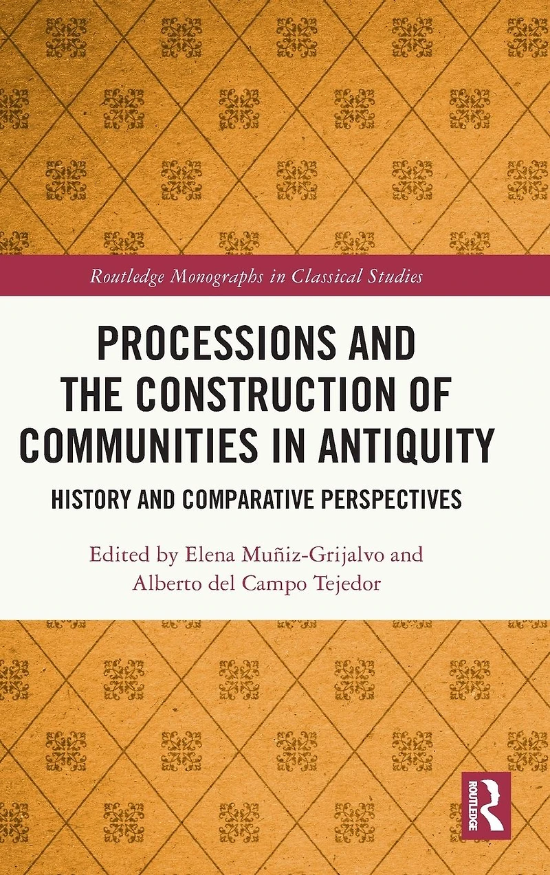 Processions and the Construction of Communities Antiquity: History Comparative Perspectives