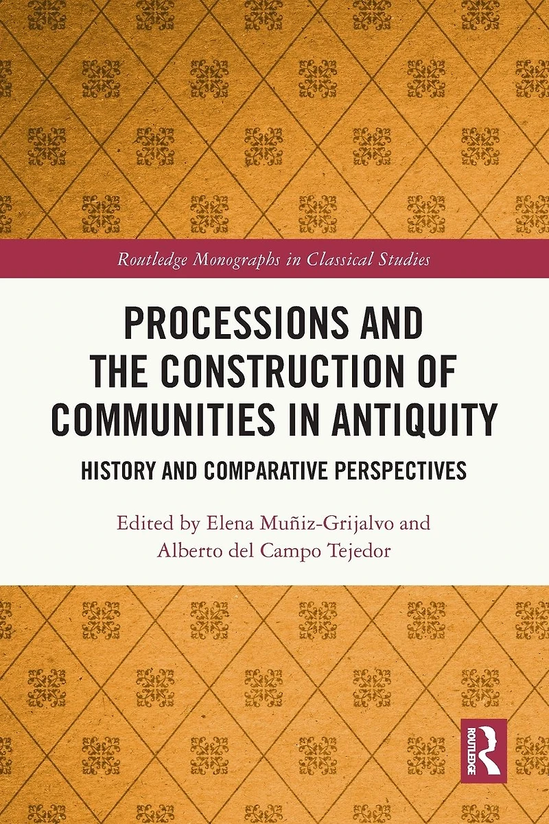Processions and the Construction of Communities Antiquity: History Comparative Perspectives