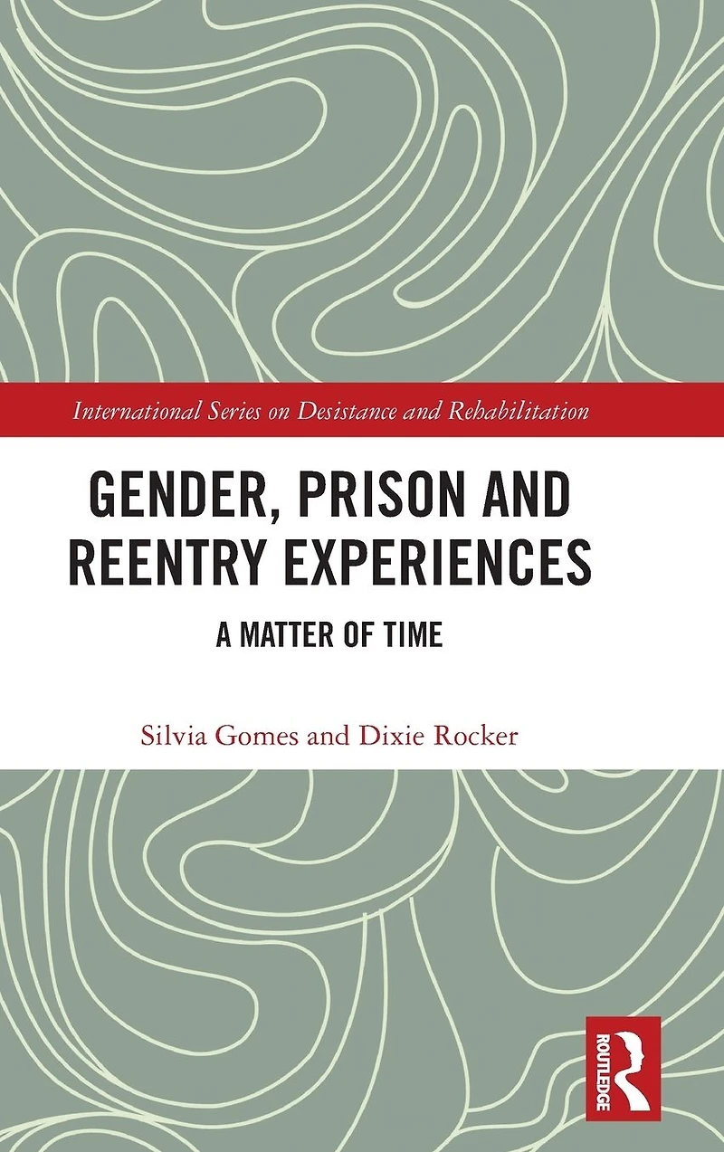 Gender, Prison and Reentry Experiences: A Matter of Time