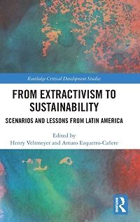 from Extractivism to Sustainability: Scenarios and Lessons Latin America