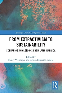 from Extractivism to Sustainability: Scenarios and Lessons Latin America