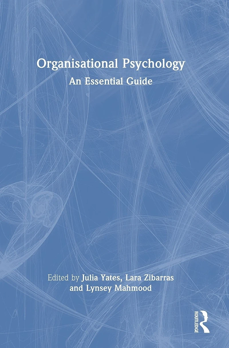 Organisational Psychology: An Essential Guide