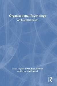 Organisational Psychology: An Essential Guide