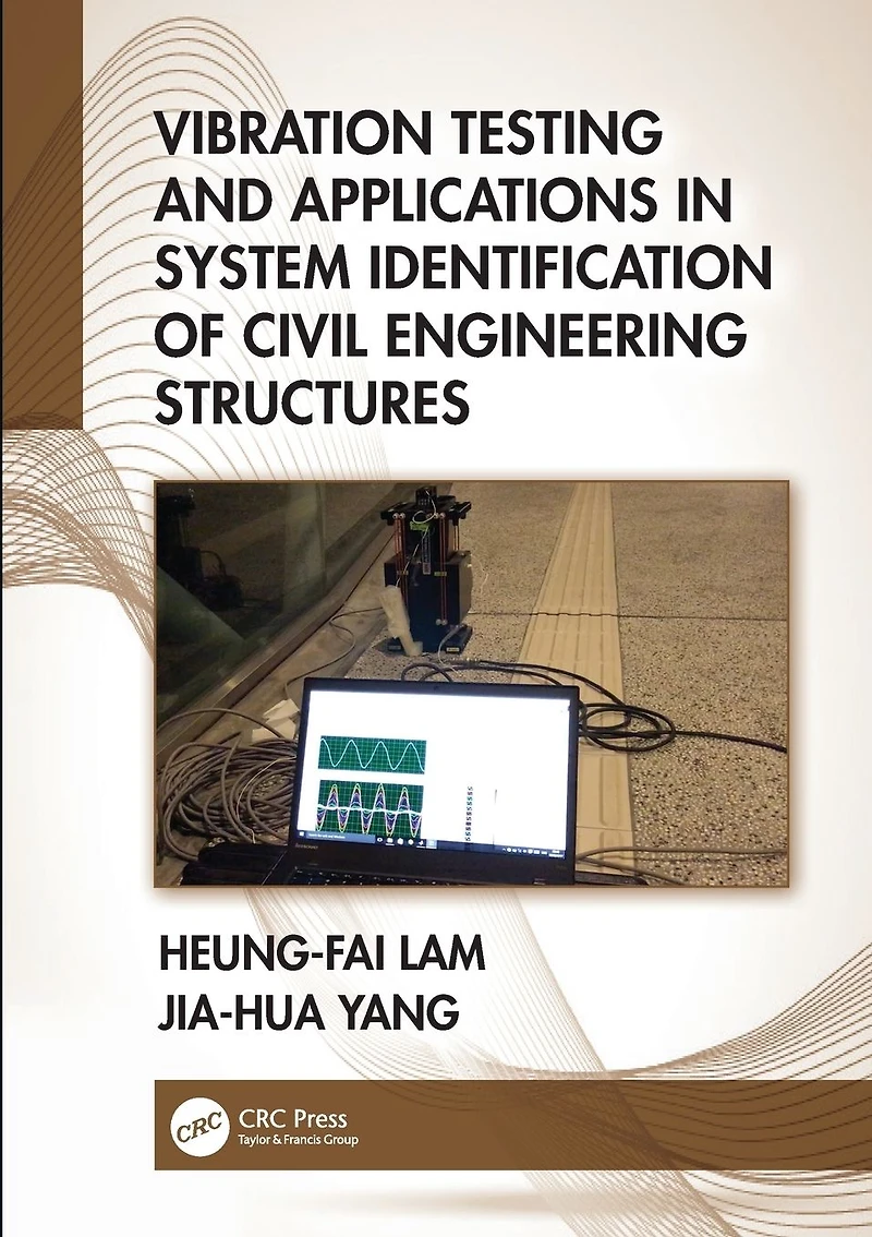 Vibration Testing and Applications System Identification of Civil Engineering Structures